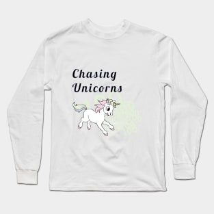 Chasing Unicorns Long Sleeve T-Shirt